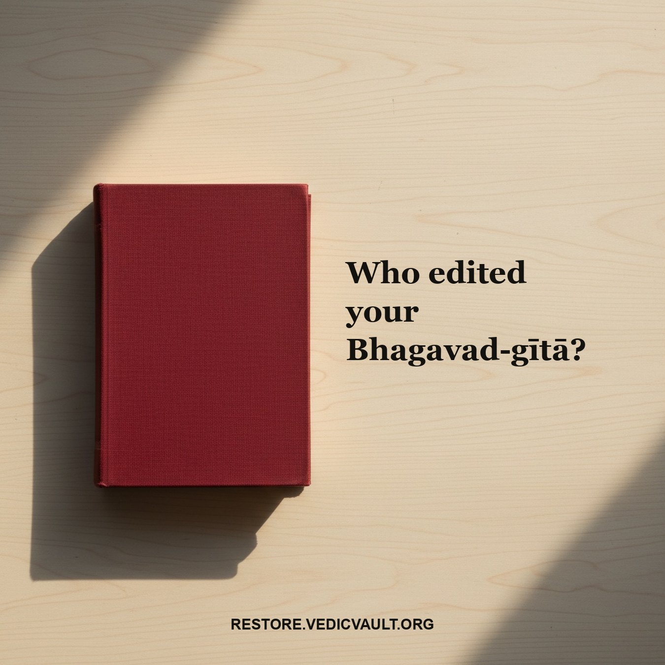 Who edited your Bhagavad-gita?